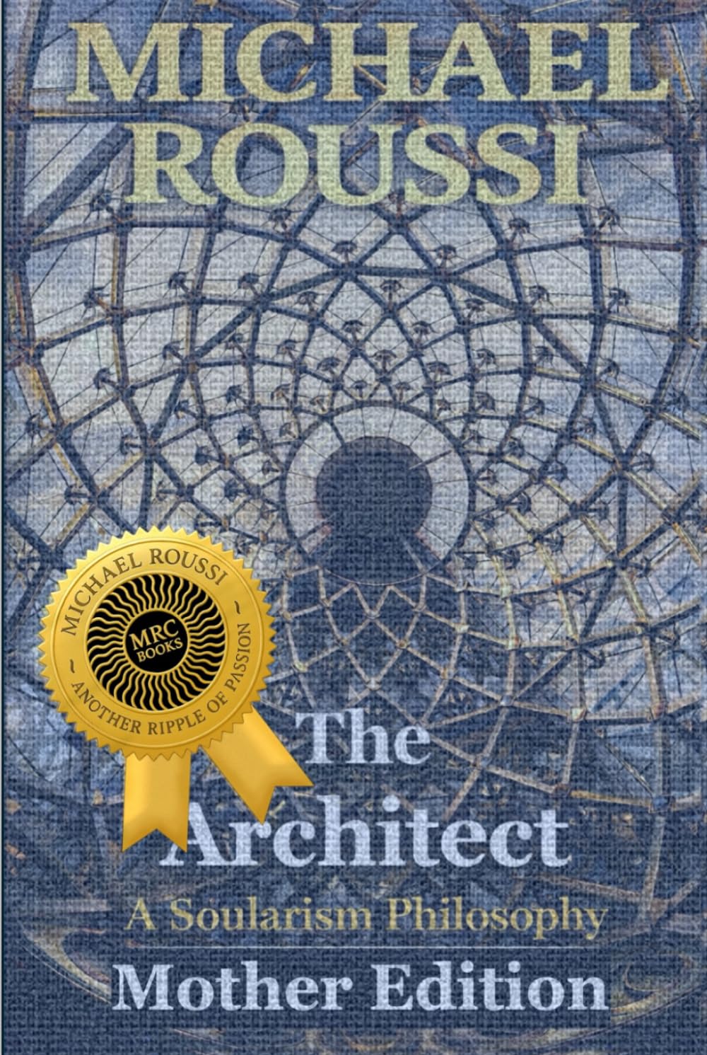 THE ARCHITECT (Mother Edition): A Soularism Philosophy