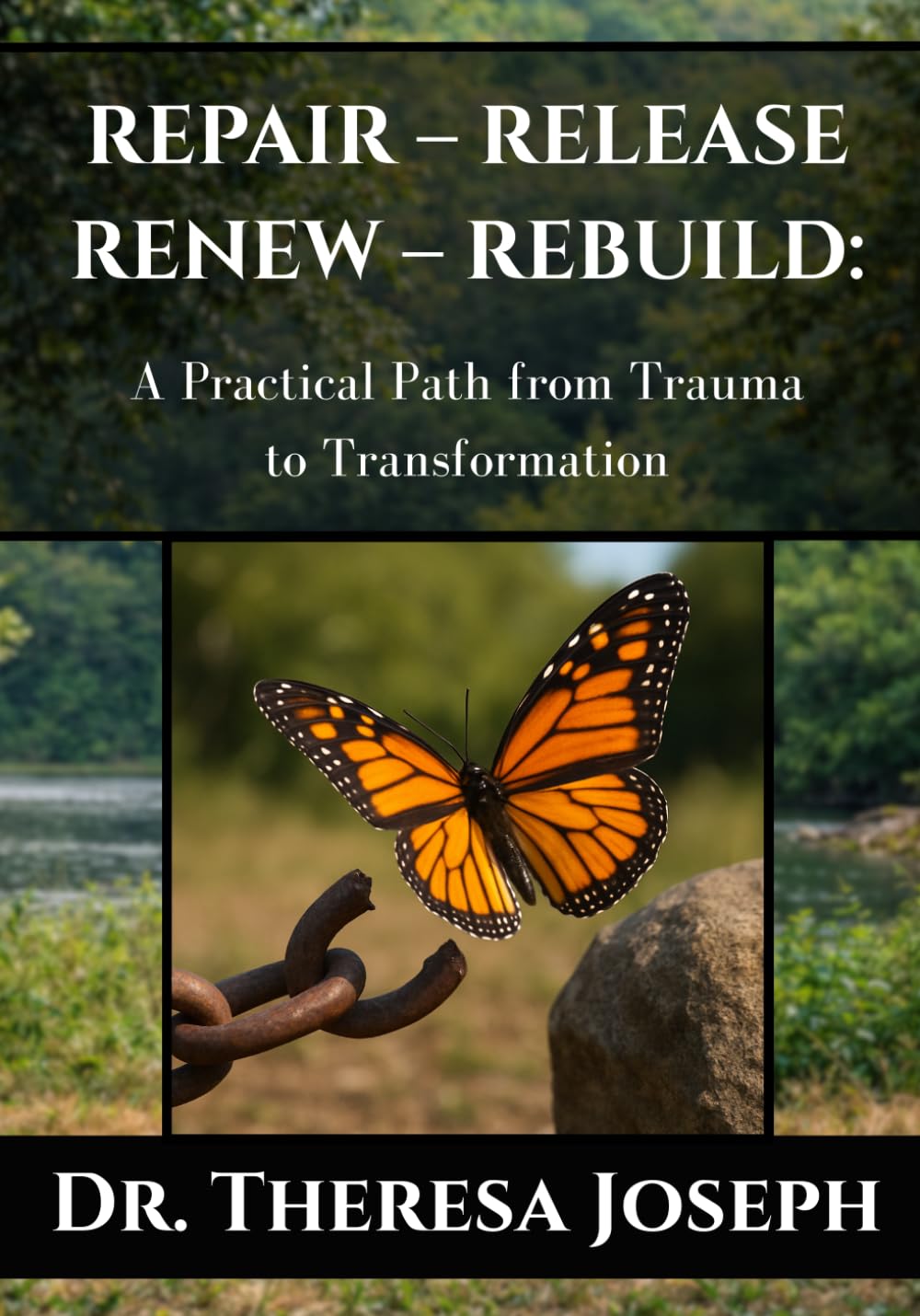 Repair – Release – Renew – Rebuild: A Practical Path from Trauma to Transformation