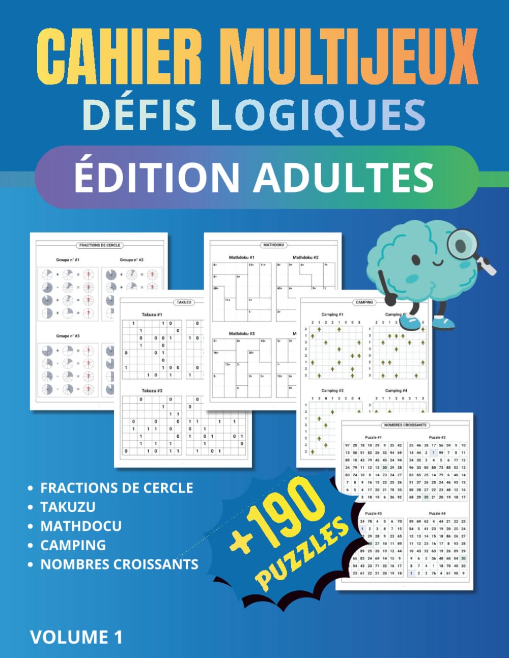 Cahier multijeux pour adultes et séniors: +190 Défis de Logique, Calcul Mental et Mémoire pour Stimuler l’Esprit — Gros Caractères — Takuzu, Mathdoku, ... et Fractions Visuelles avec Solutions.