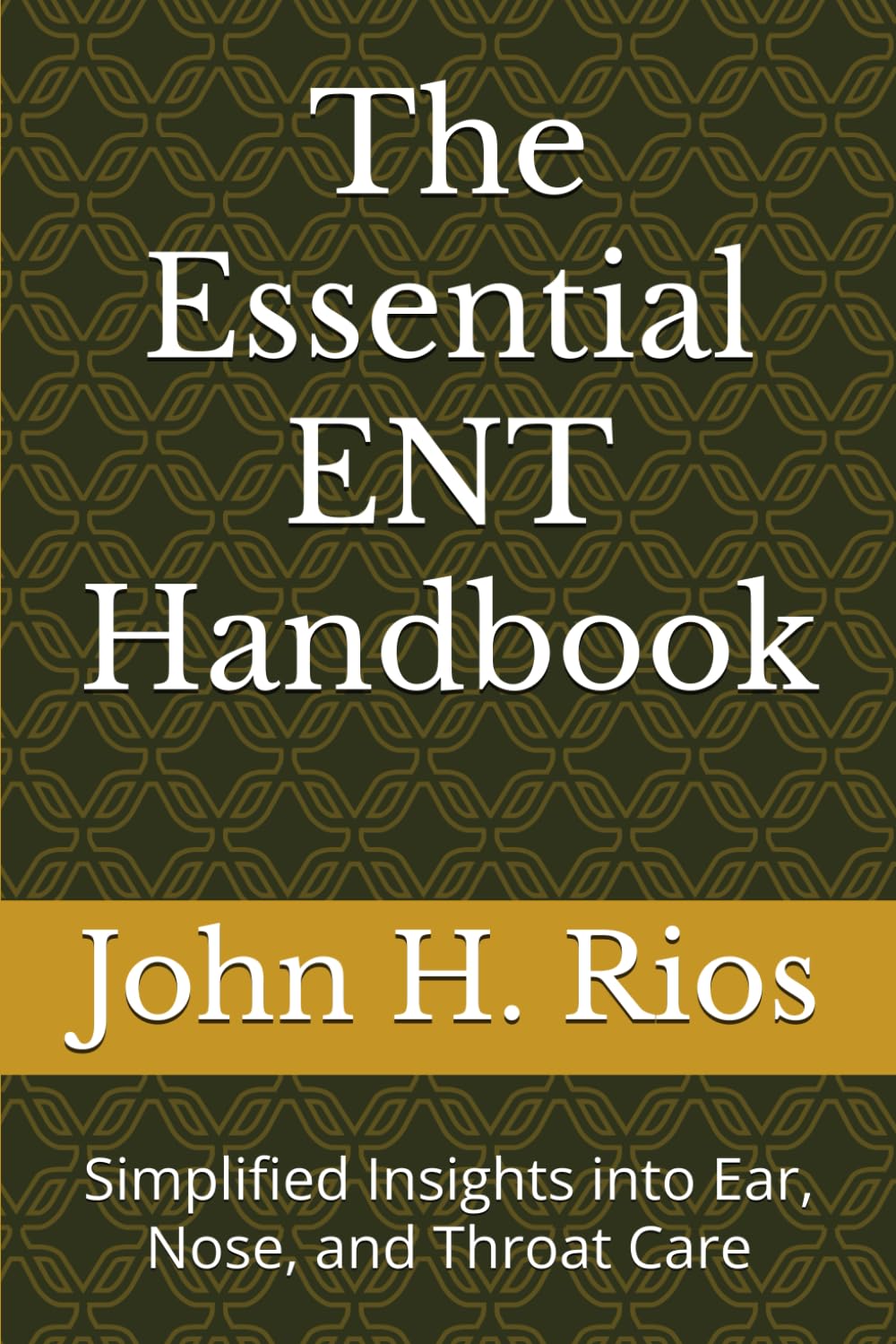 The Essential ENT Handbook: Simplified Insights into Ear, Nose, and Throat Care