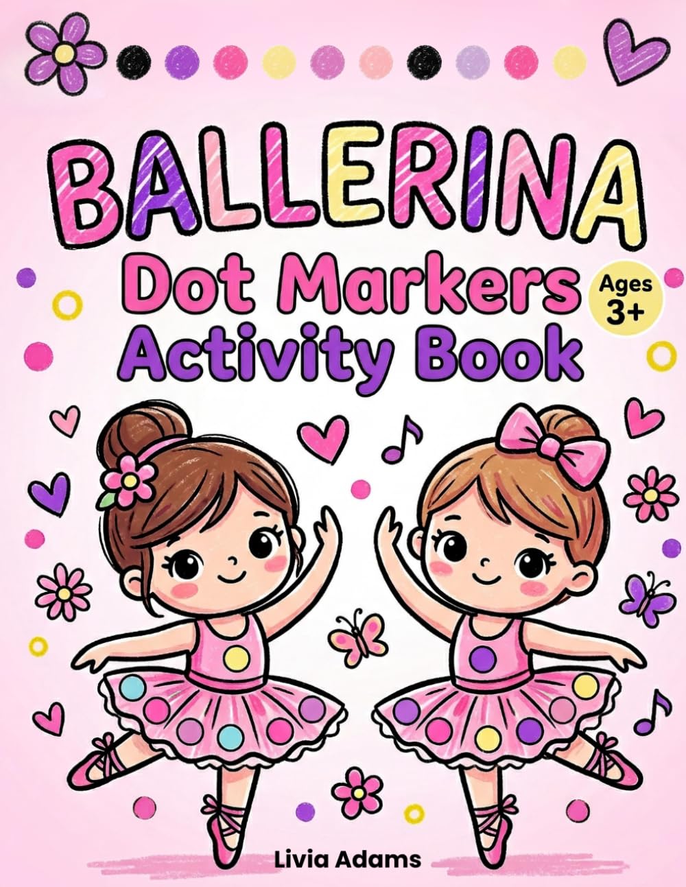 Ballerina Dot Markers Activity Book: Easy and Cute Ballet-Themed Dot Coloring Book for Girls Ages 3+