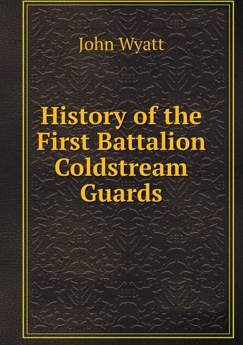 History of the First Battalion Coldstream Guards