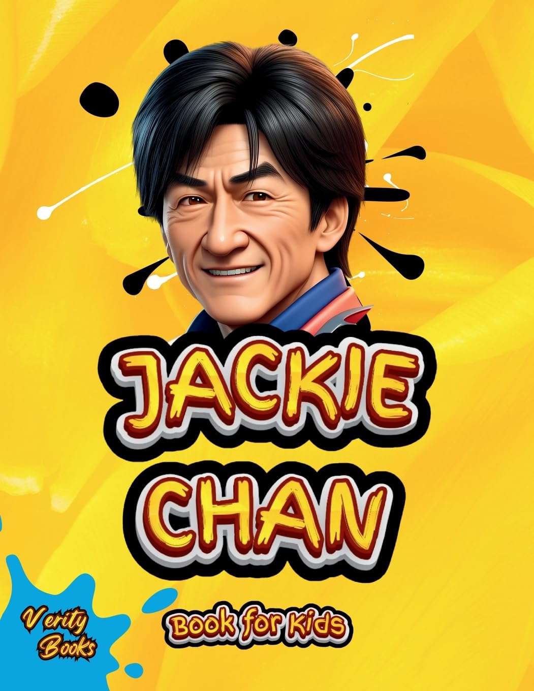 JACKIE CHAN BOOK FOR KIDS: The little Dragon's Journey (The Ultimate biography of Jackie Chan for kids). (12) (Legends for Kids)
