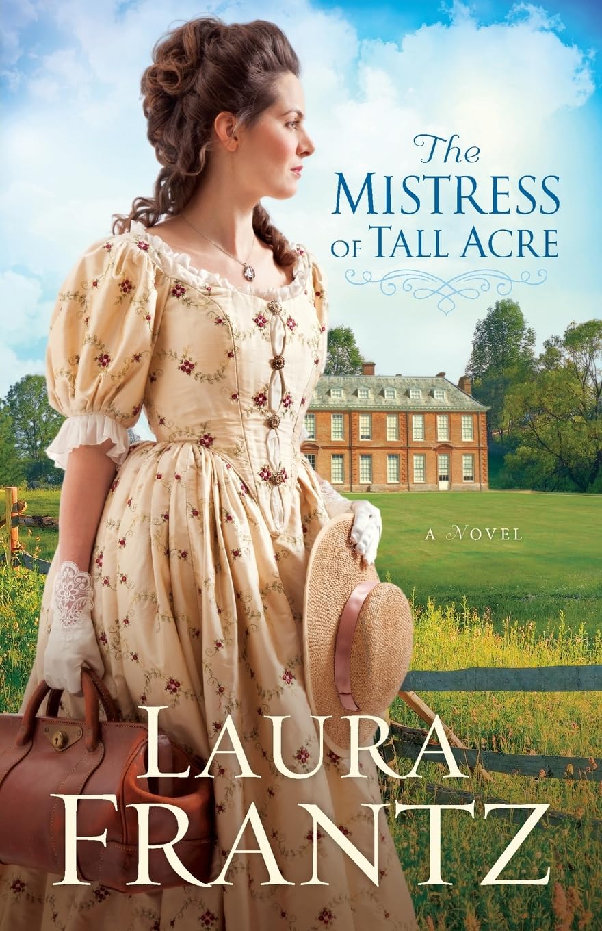 The Mistress of Tall Acre: A Novel: 4 (Ballantyne Legacy)