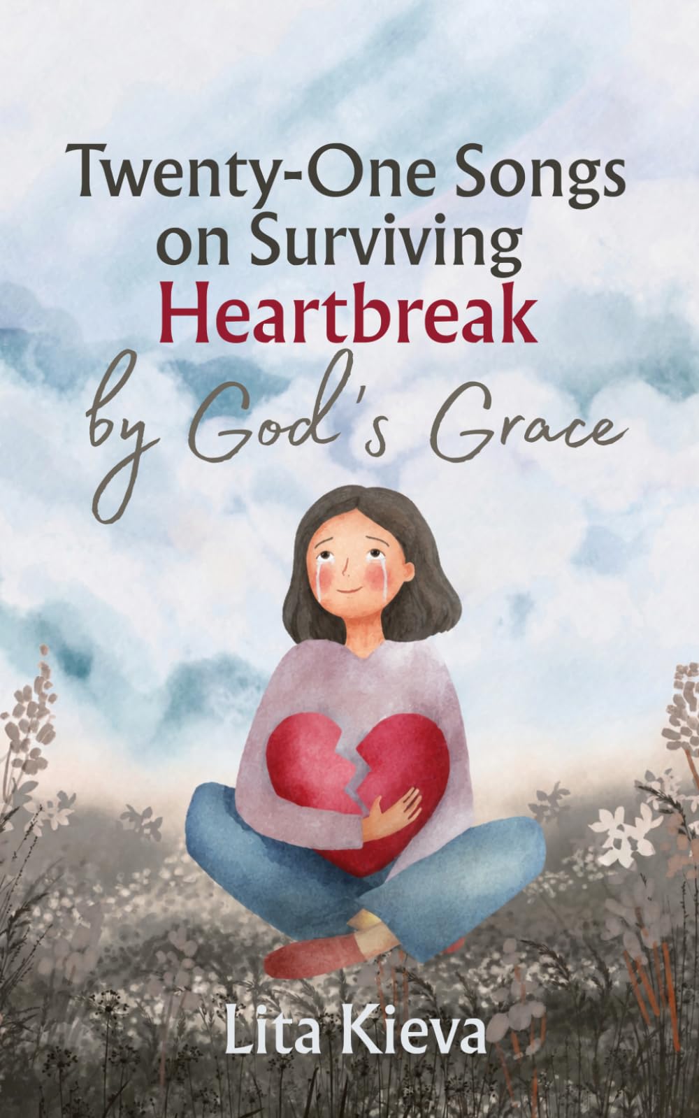 Twenty-One Songs on Surviving Heartbreak by God's Grace