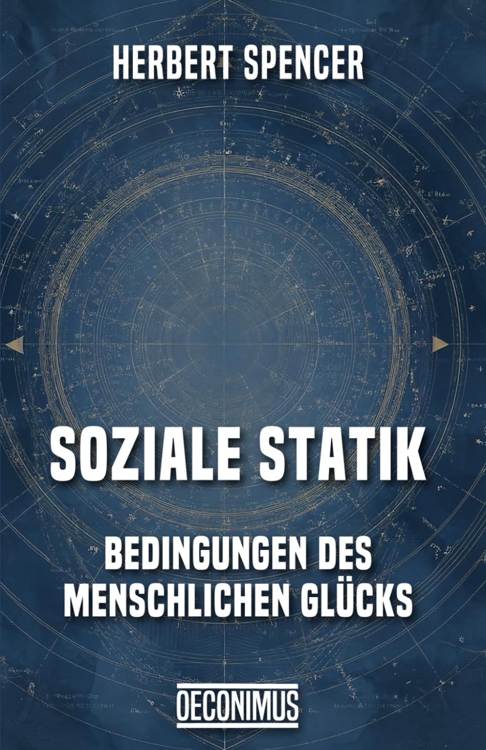 Soziale Statik: Bedingungen des menschlichen Glücks