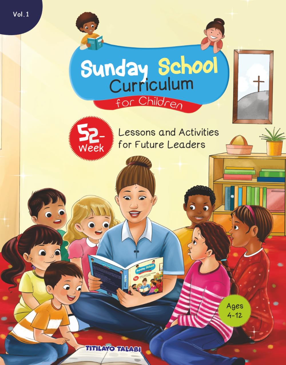 Sunday School Curriculum For Children: 52- Week Lessons and Activities for Future Leaders      Paperback – December 25, 2025