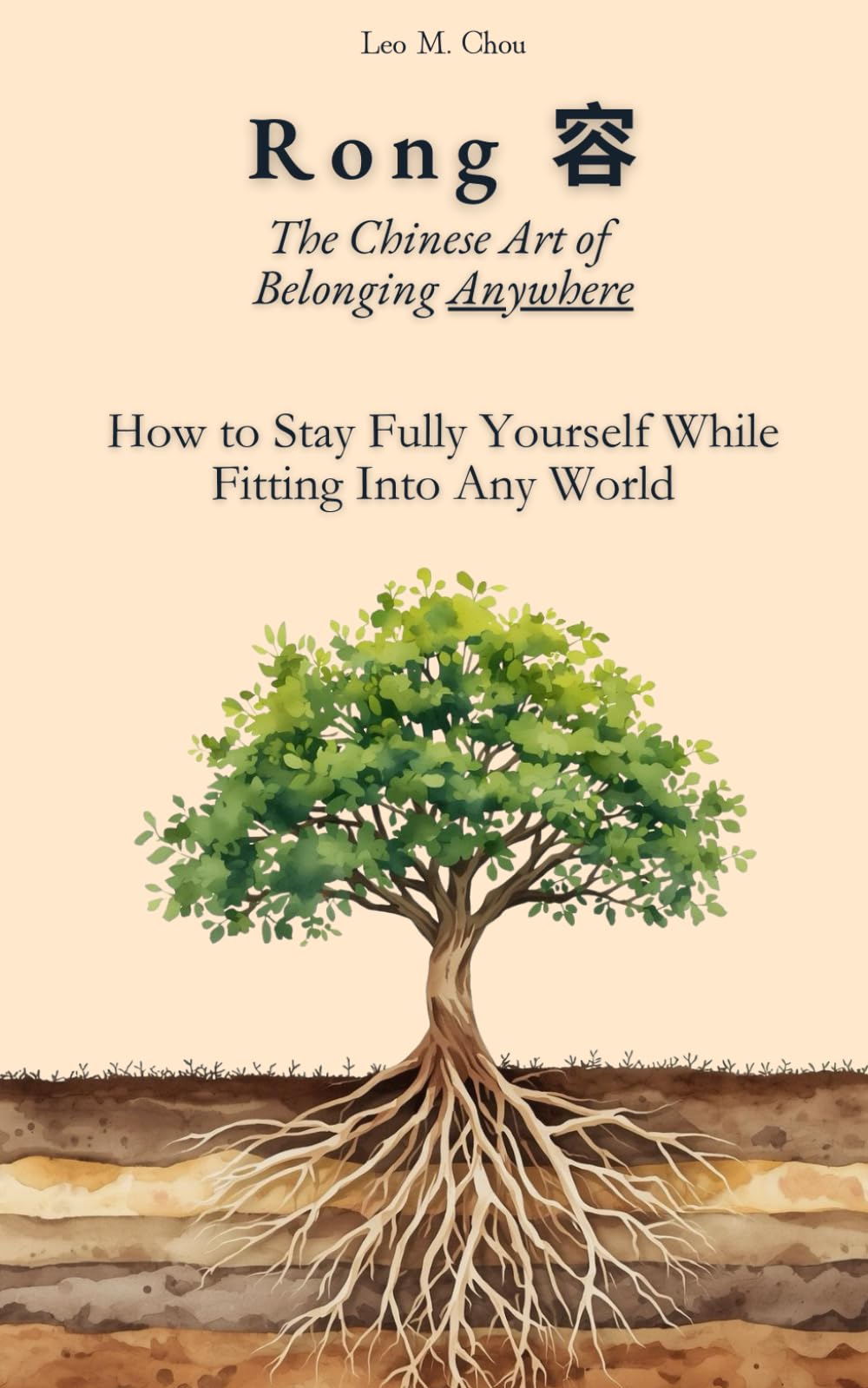 Rong 容: The Chinese Art of Belonging Anywhere: How to Stay Fully Yourself While Fitting Into Any World