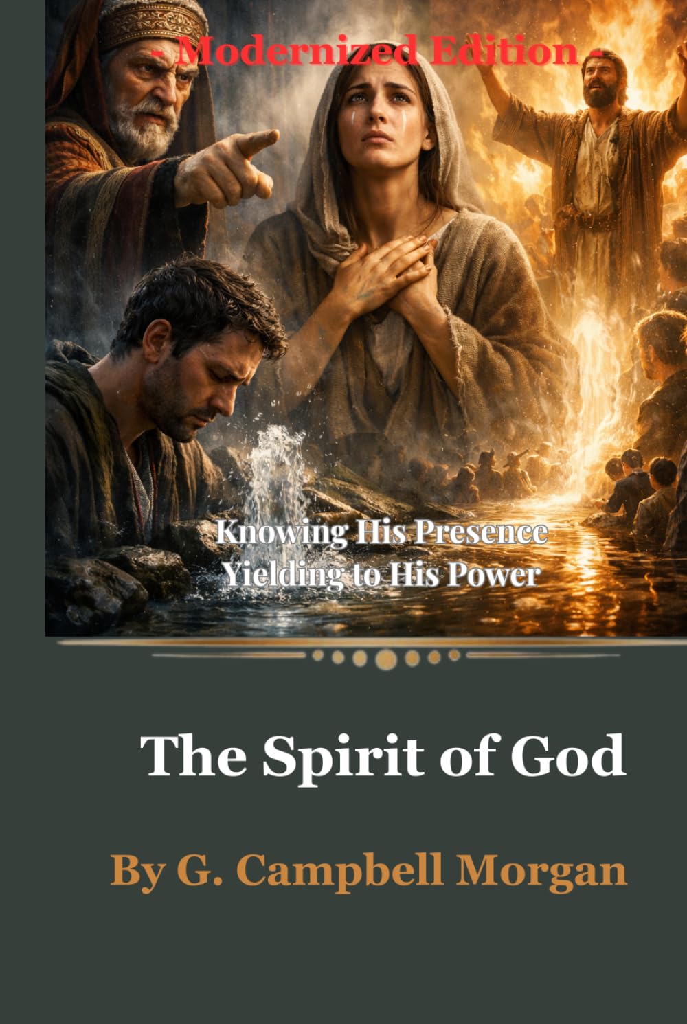 The Spirit of God: Knowing His Presence, Yielding to His Power