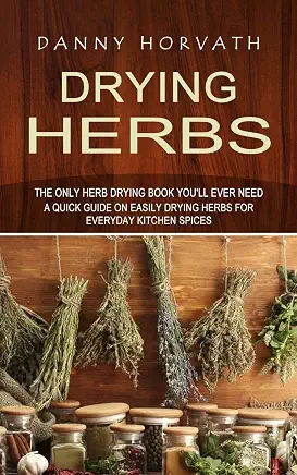 Preserving Herbs – Drying, Freezing, and Infusing - A Powerful Practice 3