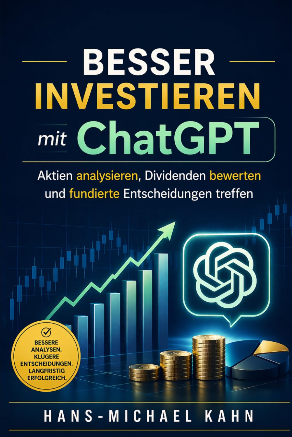 Besser investieren mit ChatGPT: Wie Sie Aktien analysieren, Dividenden bewerten und fundierte Entscheidungen treffen