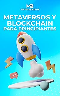 Metaverso y Blockchain para principiantes: Terminos basicos sobre las tecnologías del futuro.