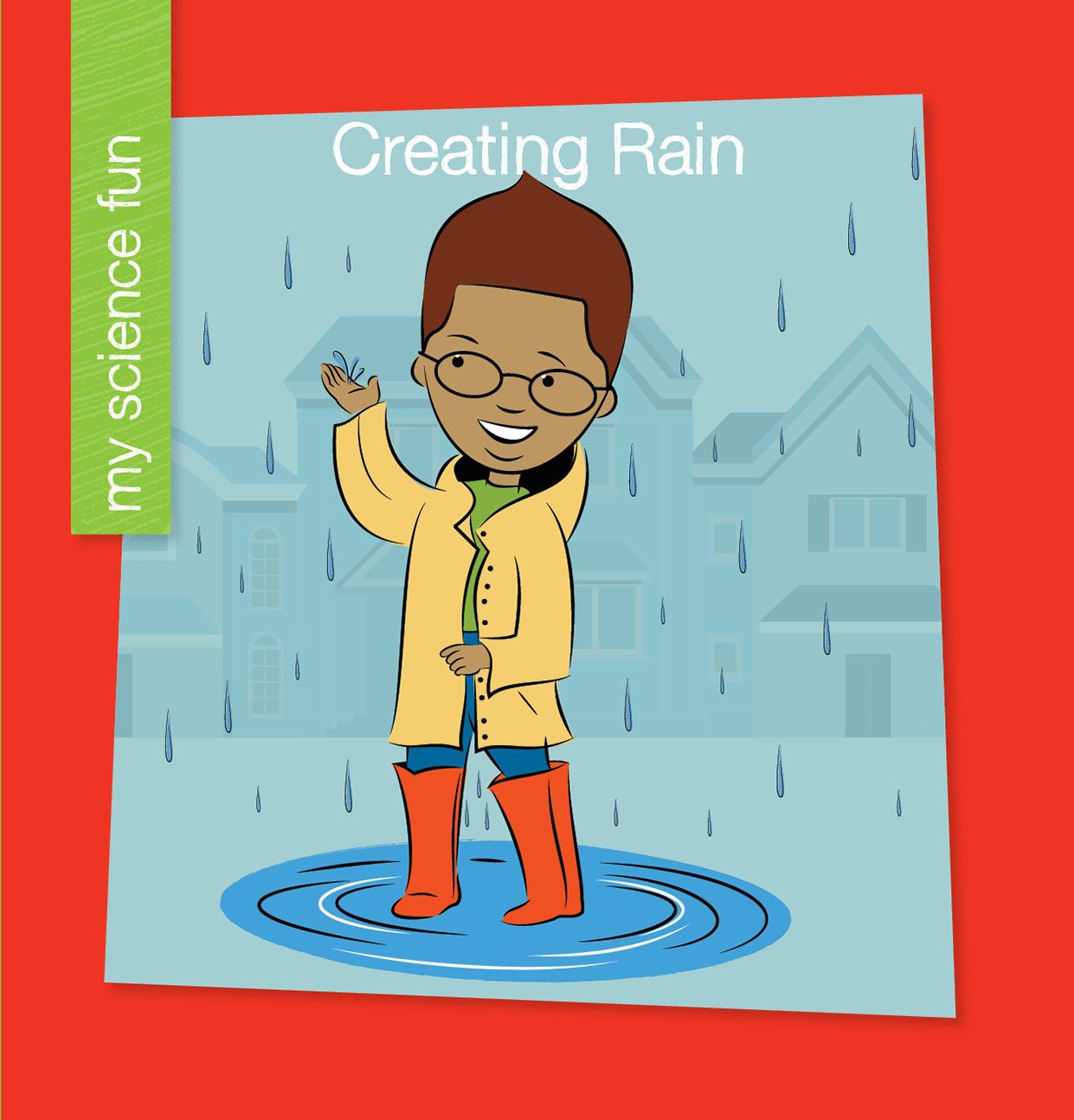 Creating Rain (My Early Library: My Science Fun)