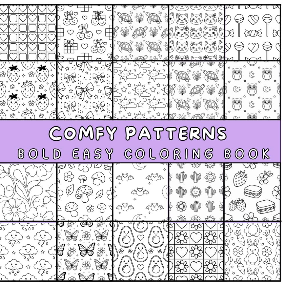 Comfy Patterns Coloring Book for Adults: Bold and Easy Cute Pattern Designs for Relaxation and Stress Relief