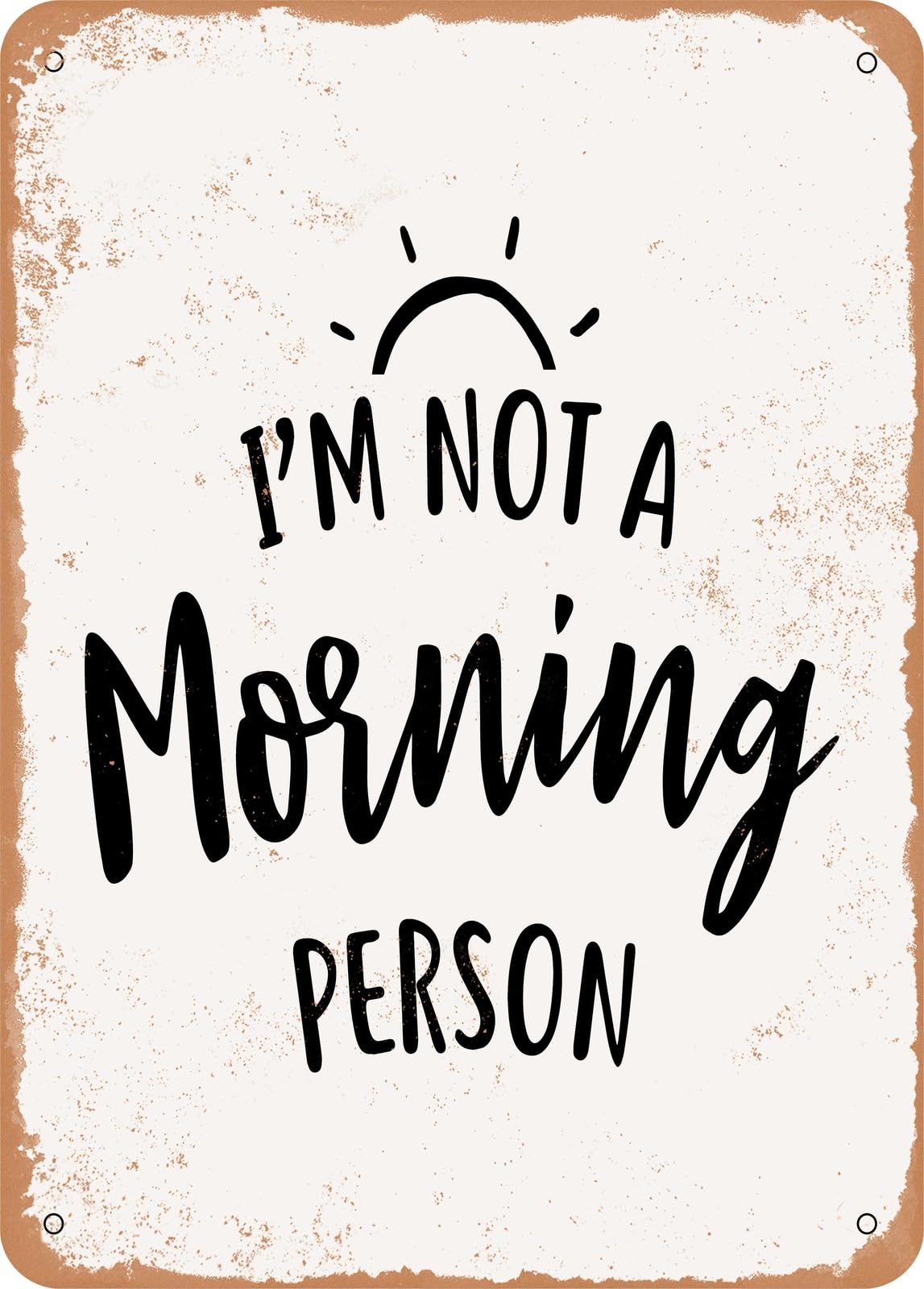 Miaomansenstore Metal Sign - I'm Not A Morning Person - 2 - Vintage Rusty Look Home Decor