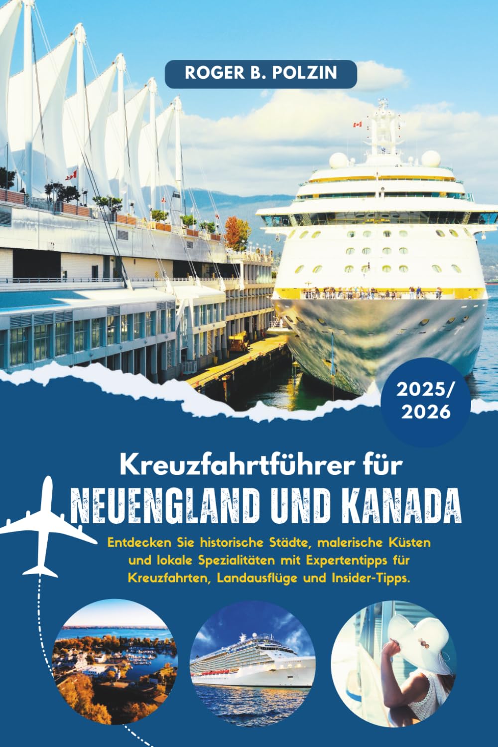 Kreuzfahrtführer für Neuengland und Kanada 2025-2026: Entdecken Sie historische Städte, malerische Küsten und lokale Spezialitäten mit Expertentipps für Kreuzfahrten, Landausflüge und Insider-Tipps