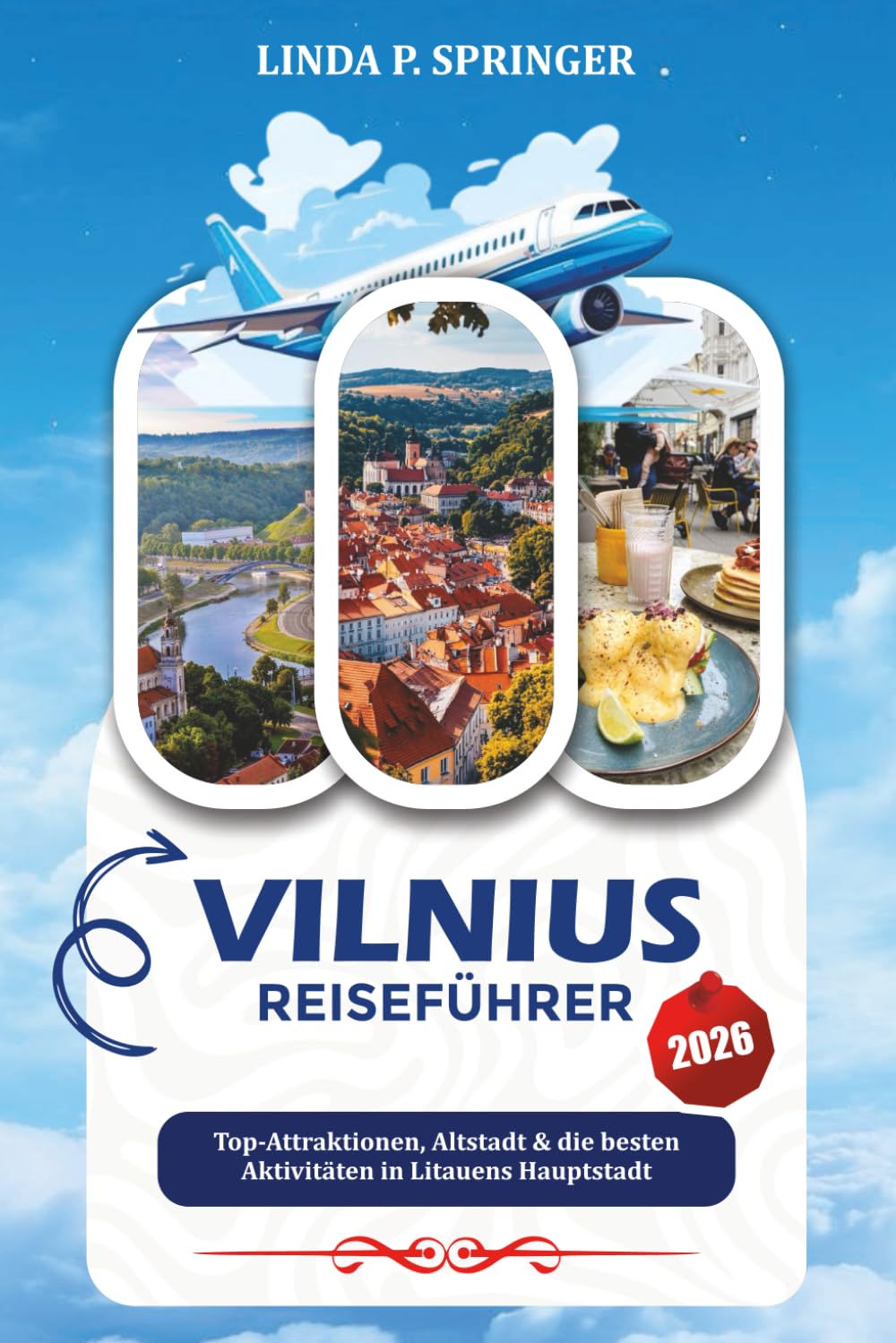 VILNIUS REISEFÜHRER 2026: Top-Attraktionen, Altstadt & die besten Aktivitäten in Litauens Hauptstadt