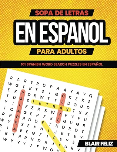 Sopa De Letras en Espanol Para Adultos Letra Grande 101 Spanish Word Search Puzzles en Español (Spanish Edition)