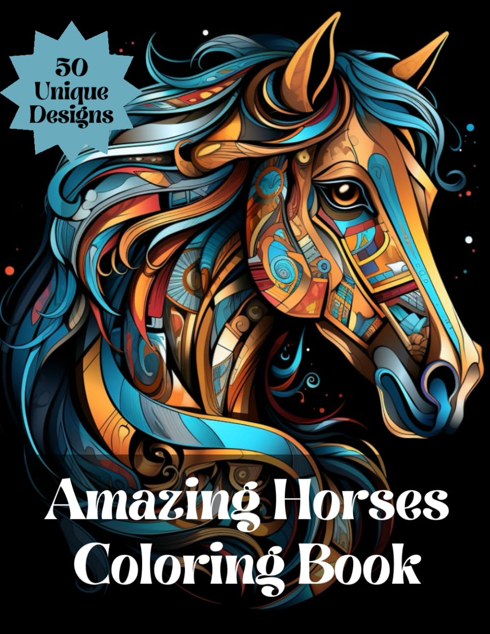 Amazing Horses Adult Coloring Book: De-Stress, Decompress and Unwind Through the Therapy of Coloring