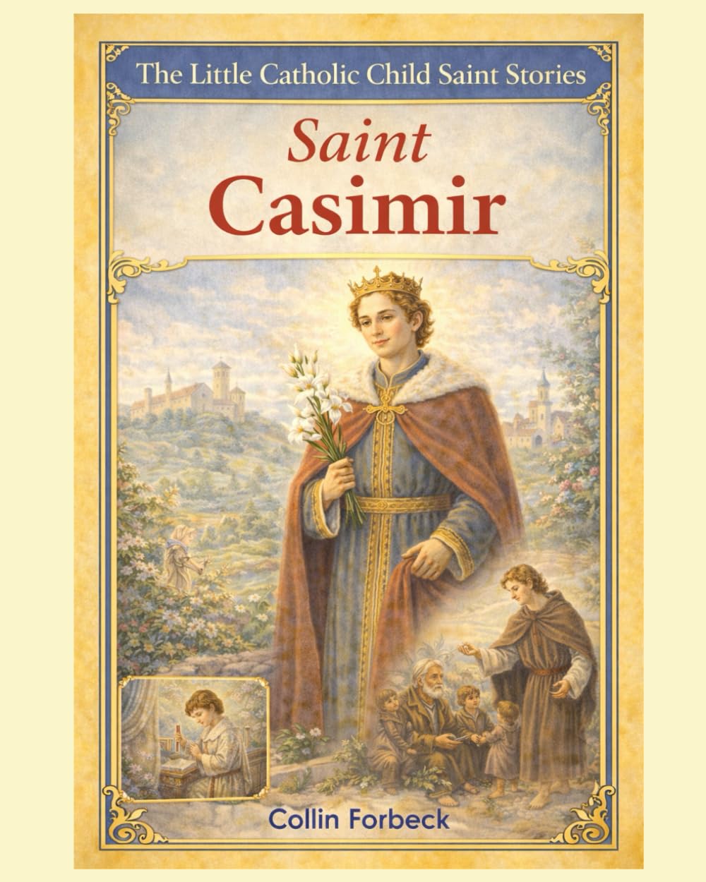 Saint Casimir: Children's Little Saint Stories (The Little Catholic Child Saint Stories)