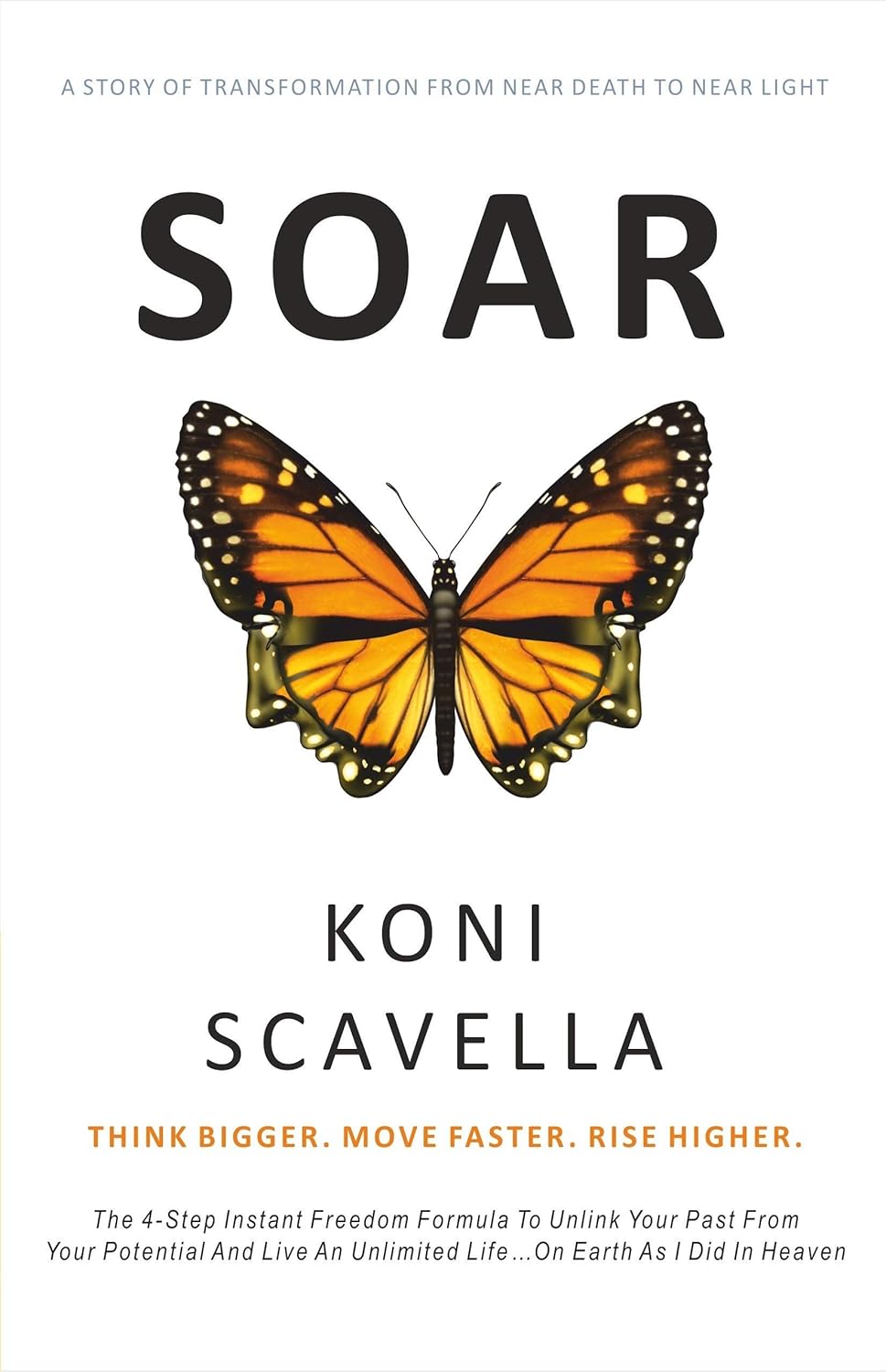 SOAR - Think Bigger. Move Faster. Rise Higher.: The 4-Step Instant ...
