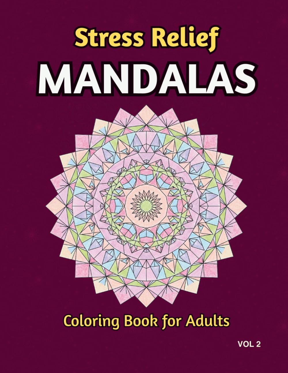 Stress Relief Mandala: Coloring Book for Adults (Mindful Mandalas)