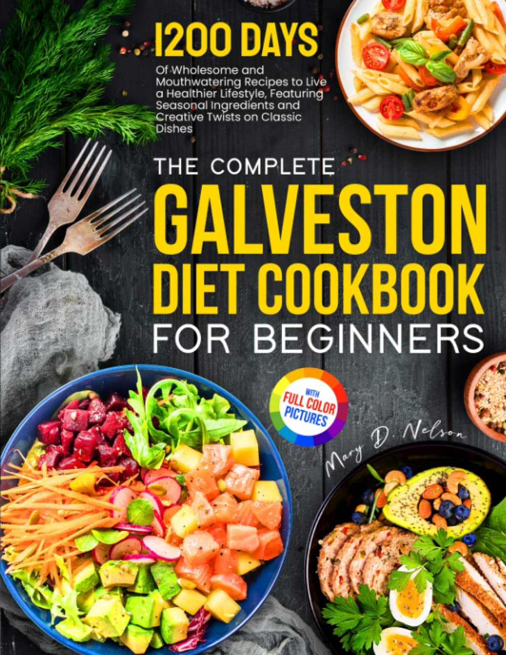 The Complete Galveston Diet Cookbook for Beginners: 1200 Days of ...