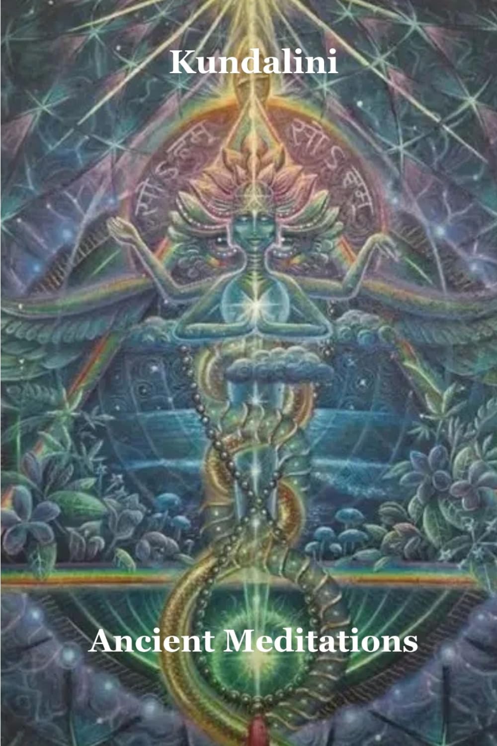 Kundalini: The Architecture of Awakening: Chakras, Neuroscience, and the Ascent of the Serpent Power