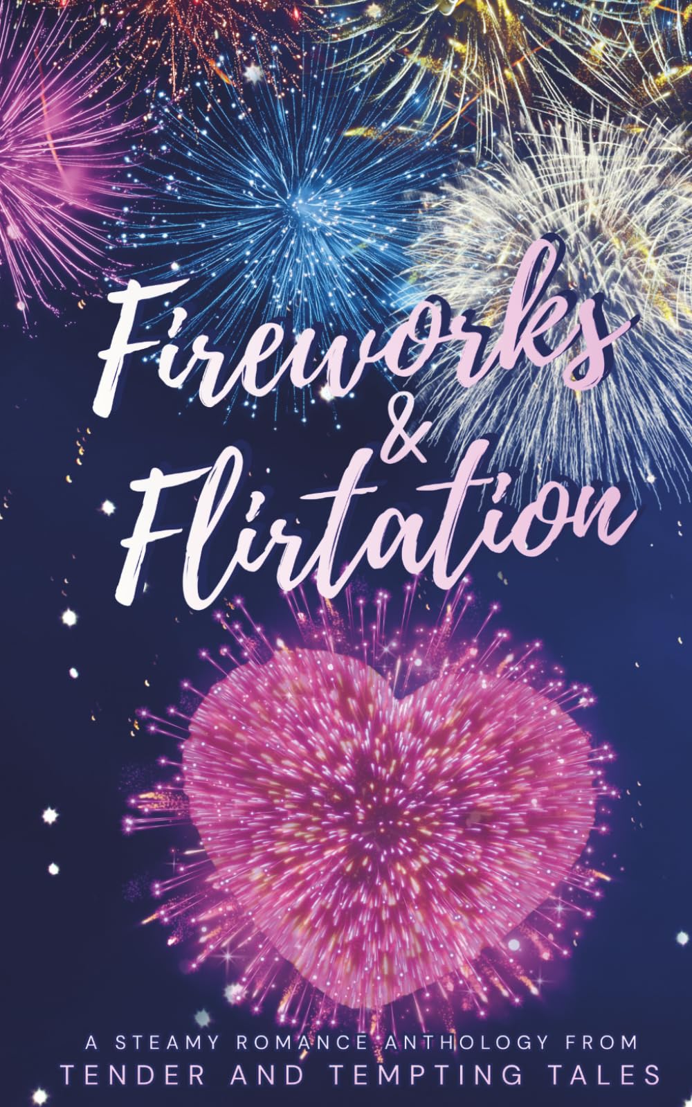 Fireworks & Flirtation: A steamy summer romance anthology