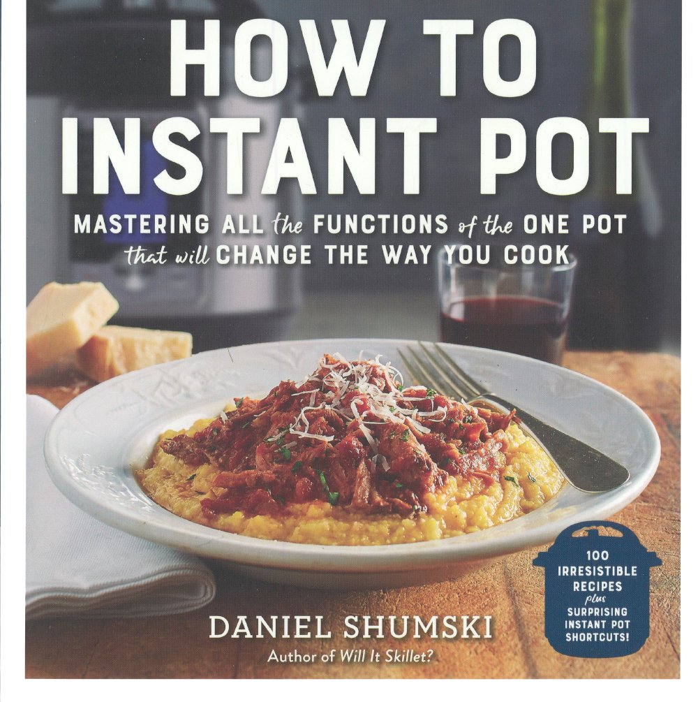 How To Instant Pot: Mastering The 7 Functions Of The One Pot That Will Change...