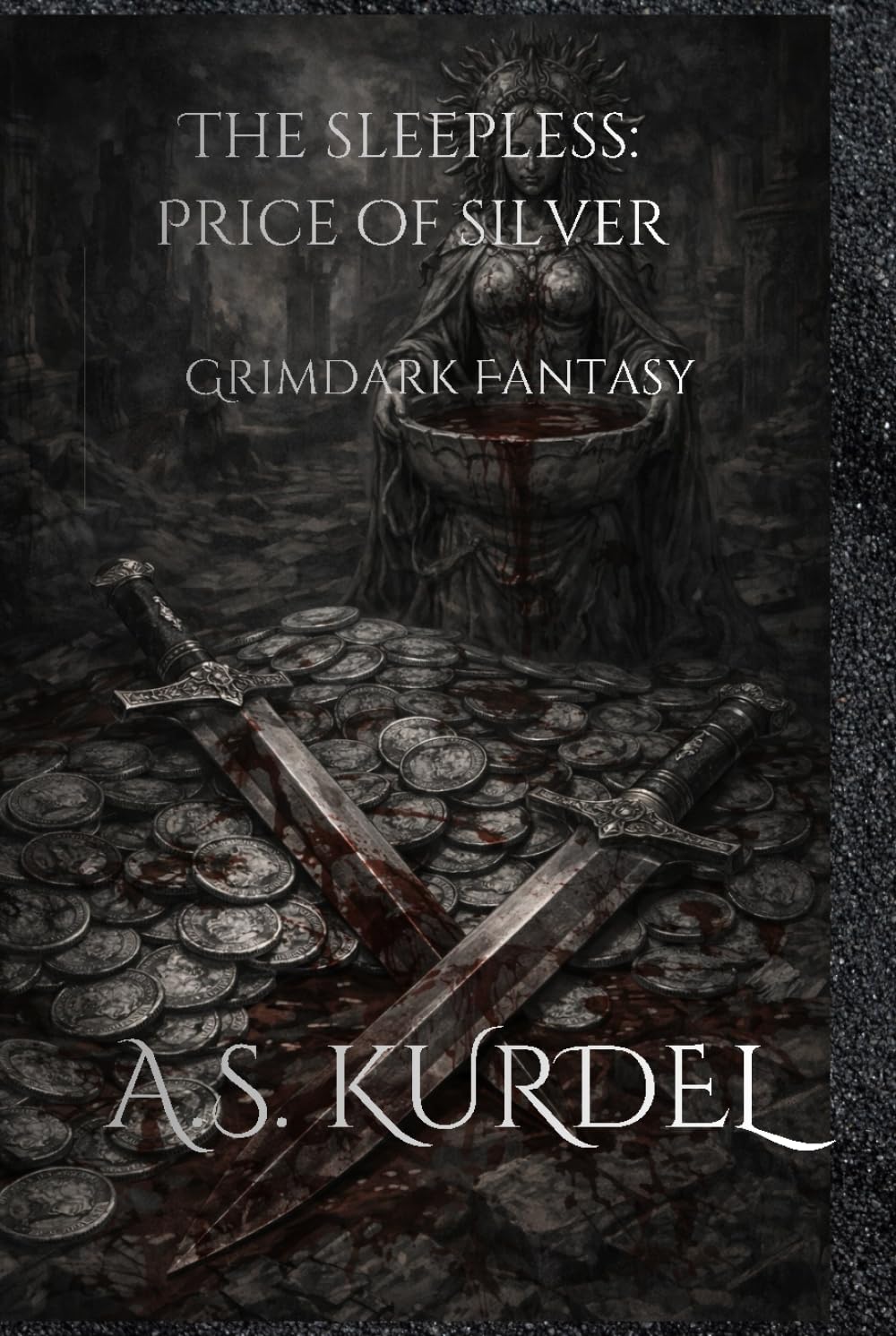 The sleepless: Price of silver: Grimdark Fantasy