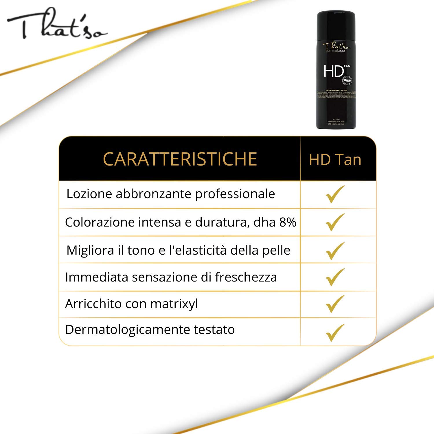 That'so HD Tan - Autobronzant intense bronze-foncé - 250 Ml