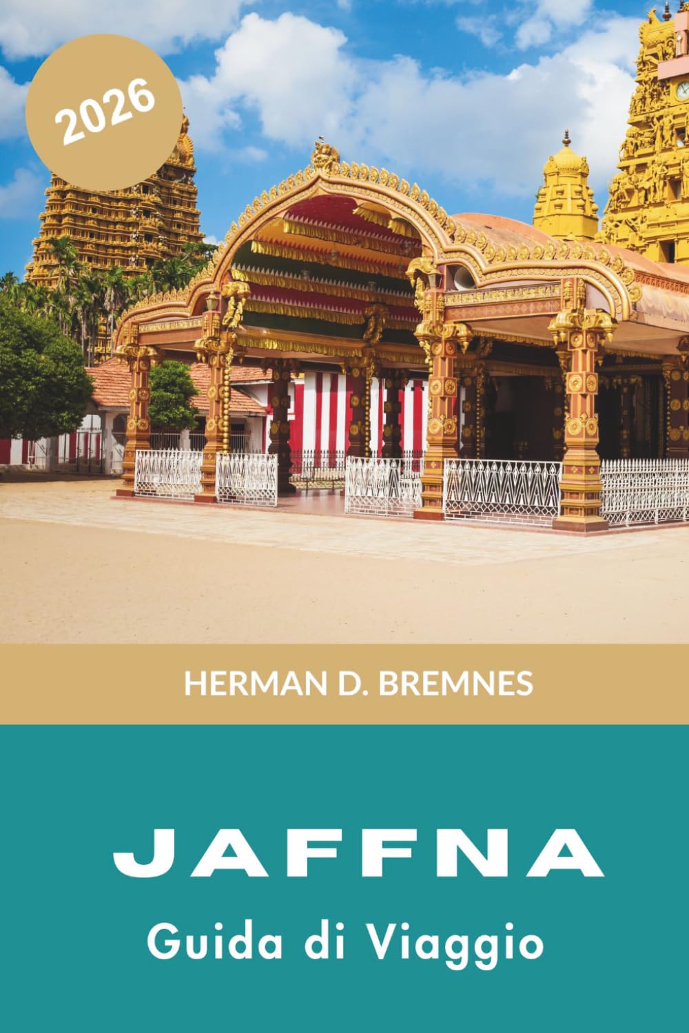 Jaffna Guida di viaggio 2026: Scopri il patrimonio tamil, i templi costieri, la cucina locale, i luoghi culturali e consigli pratici per il tuo viaggio in Sri Lanka
