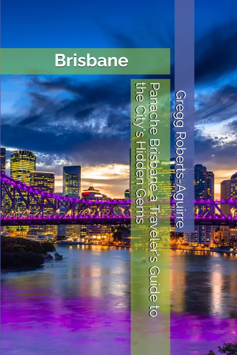 Panache Brisbane a Traveler's Guide to the City's Hidden Gems: 7 (South Pacific with Panache)