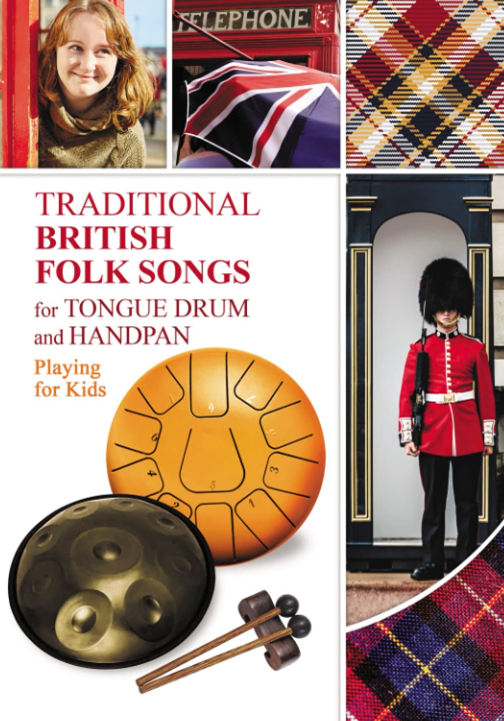 Traditional British Folk Songs for Tongue Drum or Handpan: Playing for Kids: 8 (Easy Tongue Drum Sheet Music. World Music Collection)