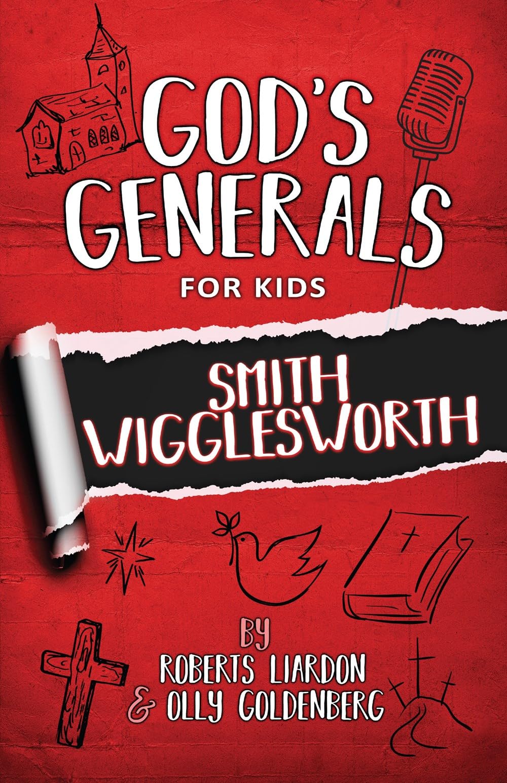 God's Generals for Kids Volume 2: Smith Wigglesworth - Liardon, Roberts