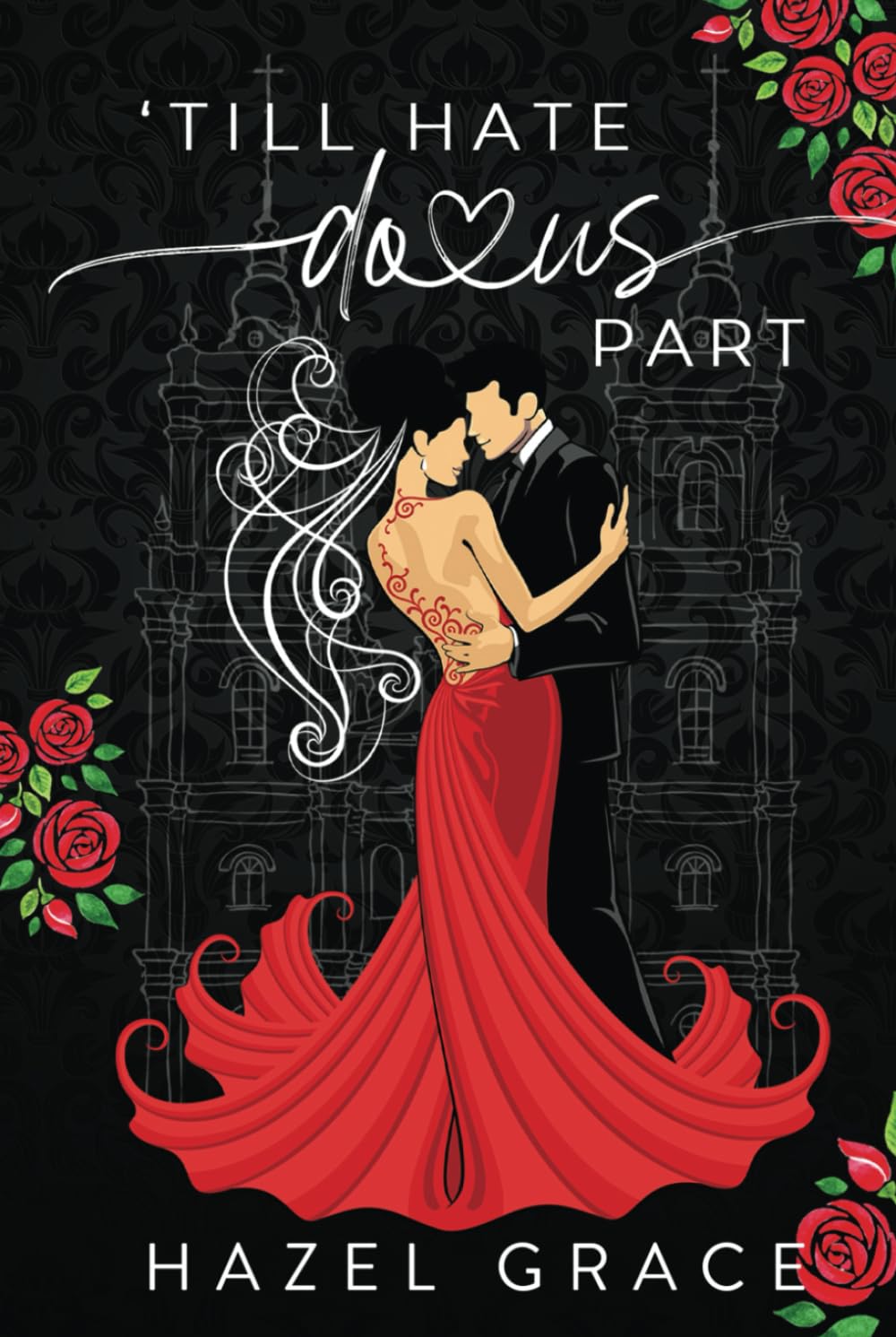 'TILL HATE DO US PART: An arranged marriage, enemies to lovers romance