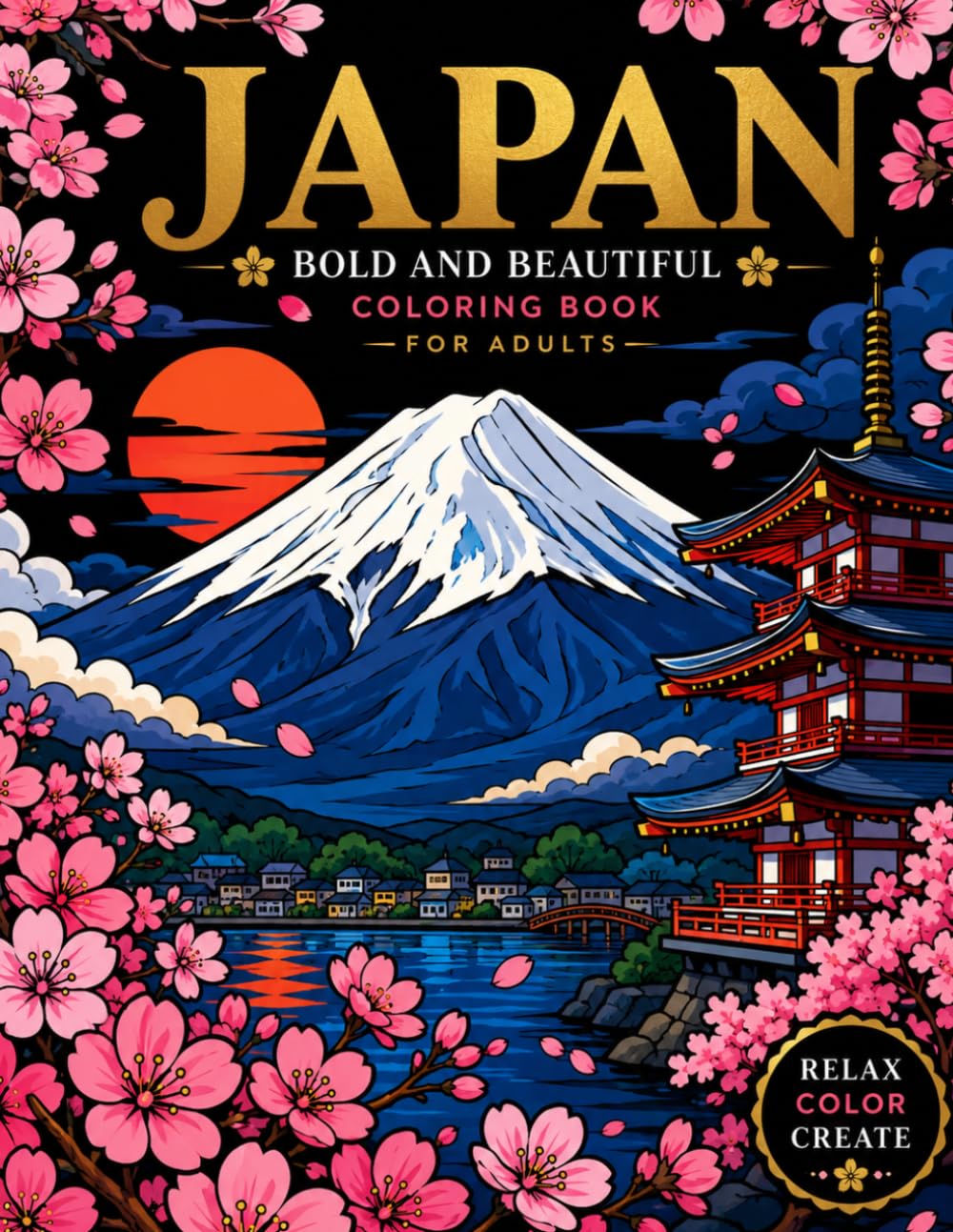 JAPAN BOLD AND BEAUTIFUL COLORING BOOK -FOR ADULTS: Japanese Art/stress relief /mindfulness/Bold and Easy