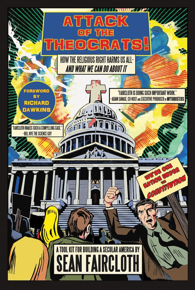 Attack of the Theocrats!: How the Religious Right Harms Us Allan