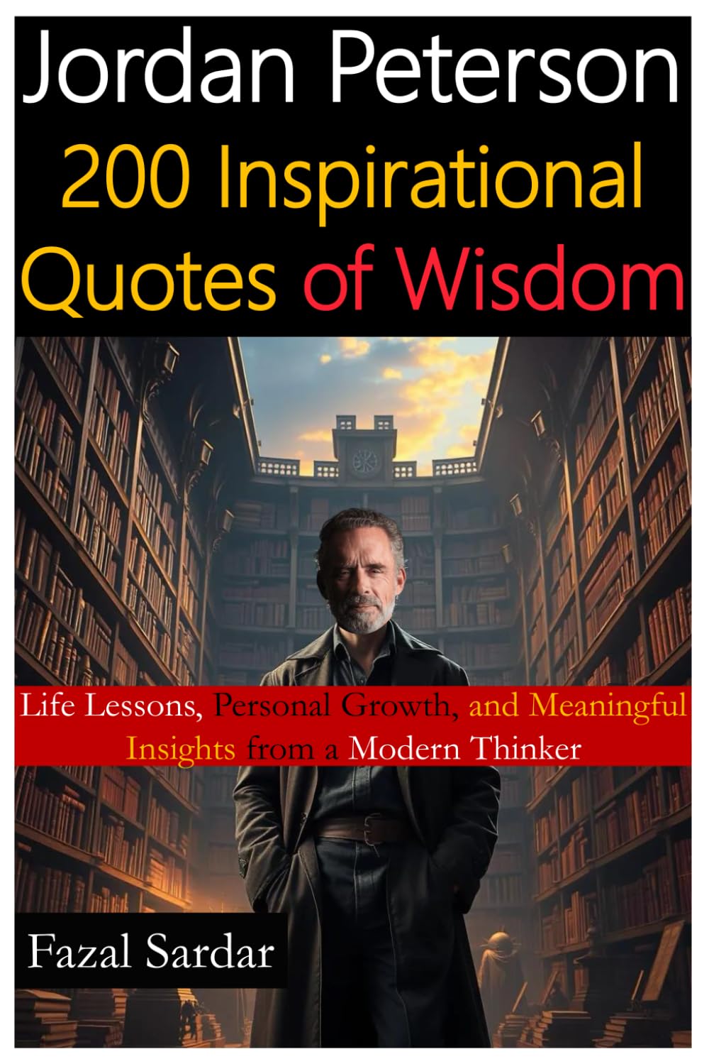 Jordan Peterson 200 Inspirational Quotes of Wisdom