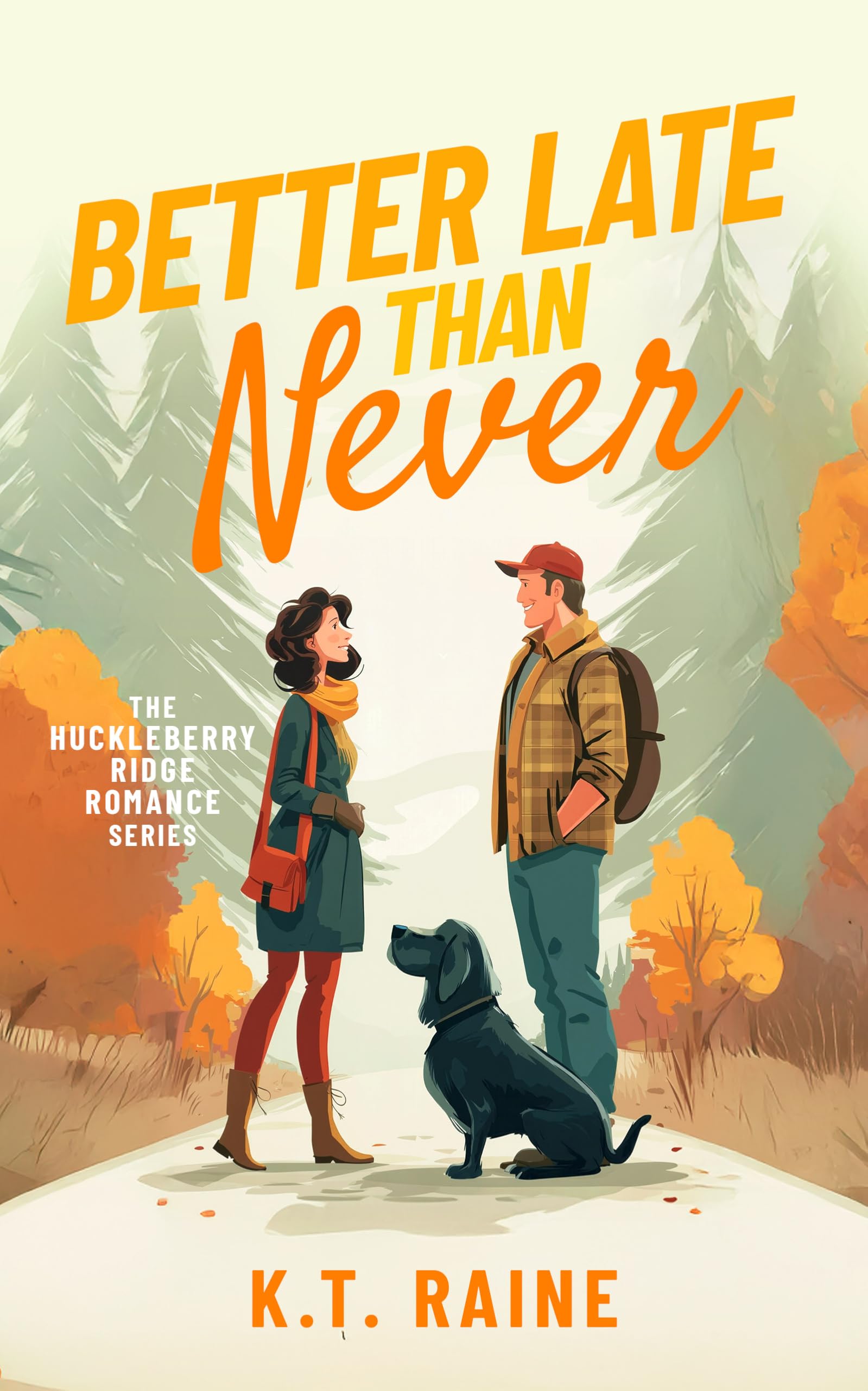Better Late than Never: A clean, later in life romance (Huckleberry Ridge Romance)