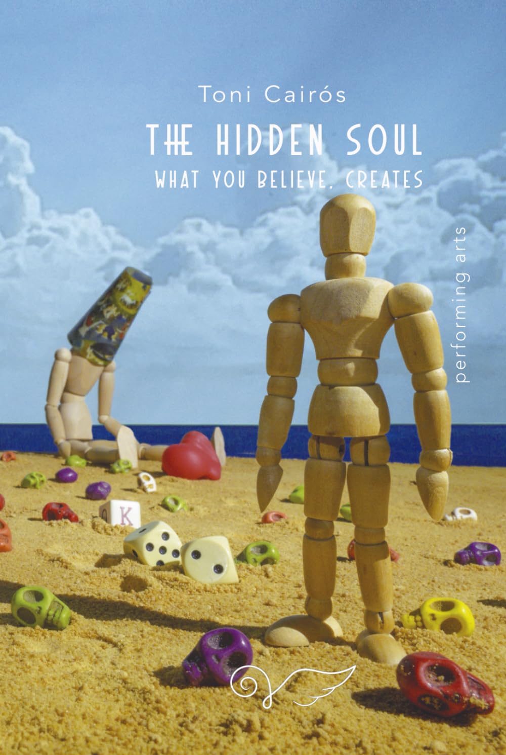 THE HIDDEN SOUL: What you believe, creates