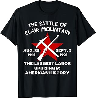 Battle of Blair Mountain - Labor Rights History T-Shirt