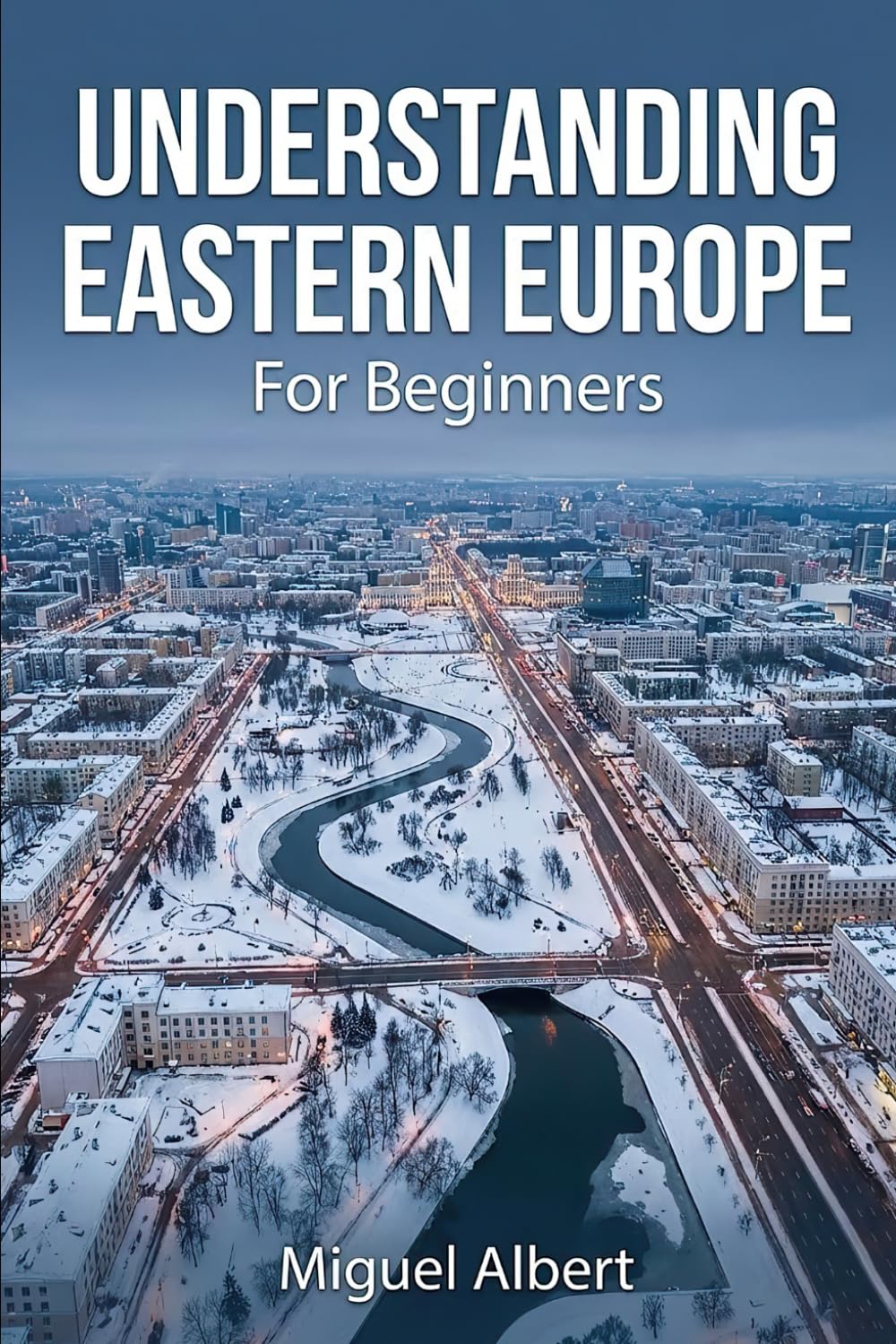 Understanding Eastern Europe: For Beginners
