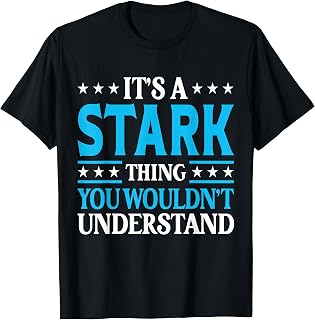 It's A Stark Thing Surname Funny Team Family Last Name Stark T-Shirt
