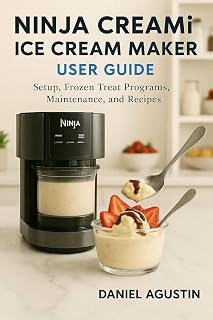 Ninja Creami User Guide: Master Setup, Cleaning, Troubleshooting and 150 Easy Recipes for Perfect Homemade Ice Cream, Sorbet and Frozen Treats