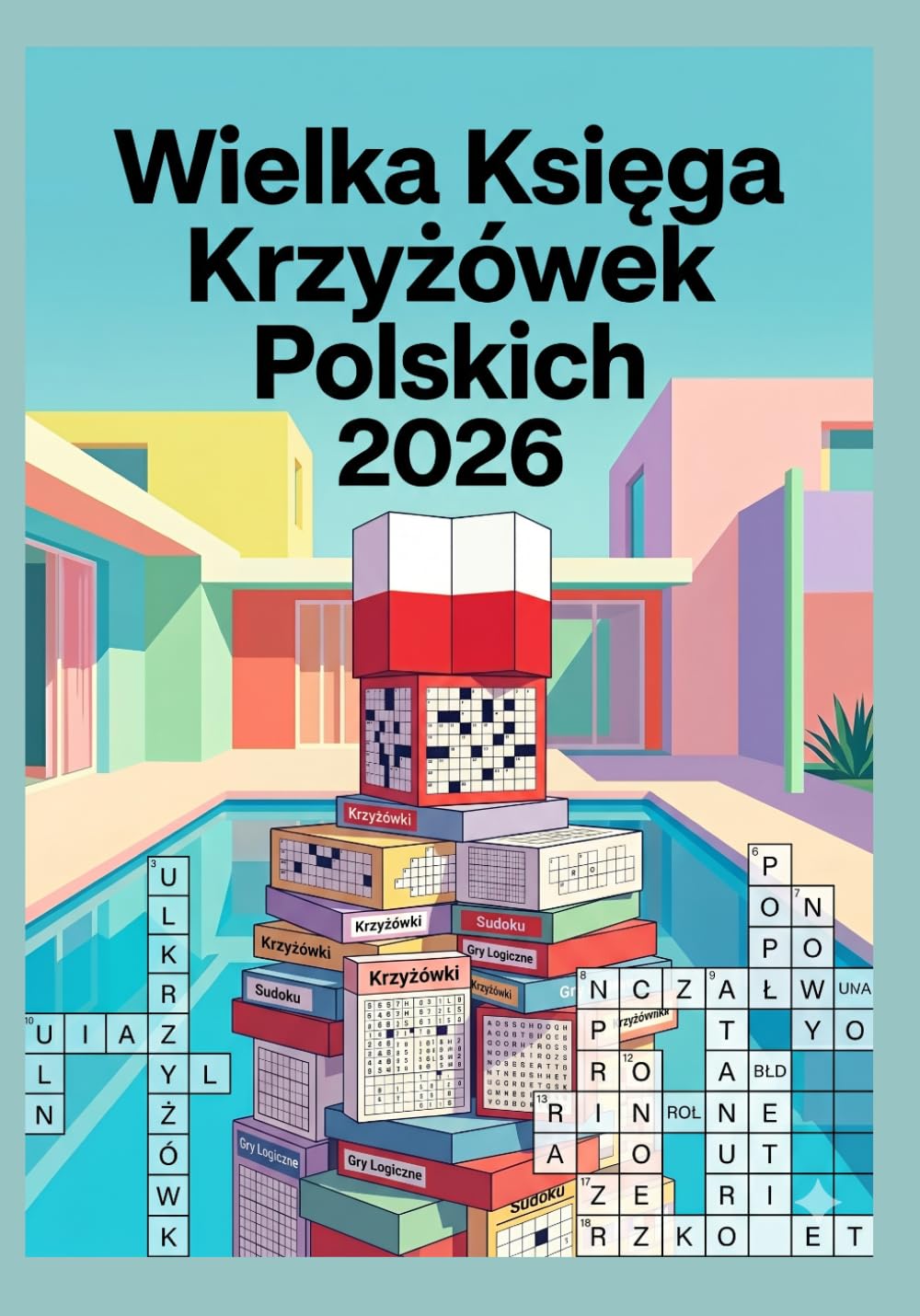 Wielka Księga Krzyżówek Polskich 2026: Trening Umysłu dla Dorosłych i Seniorów