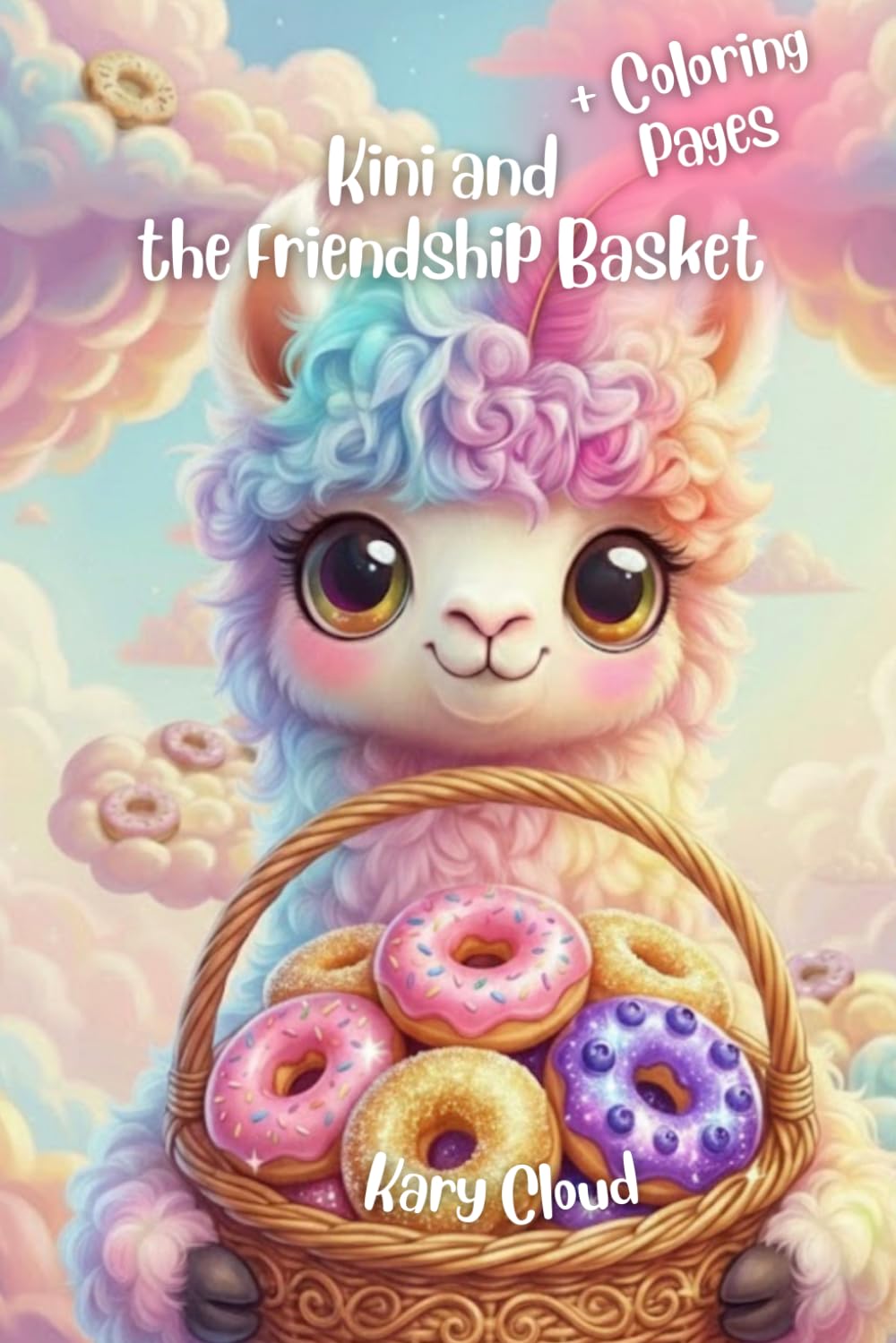 Kini and the Friendship Basket: A Sweet Cloudville Tale About Kindness, Sharing, and True Friendship (The Adventures of Kini the Llama)