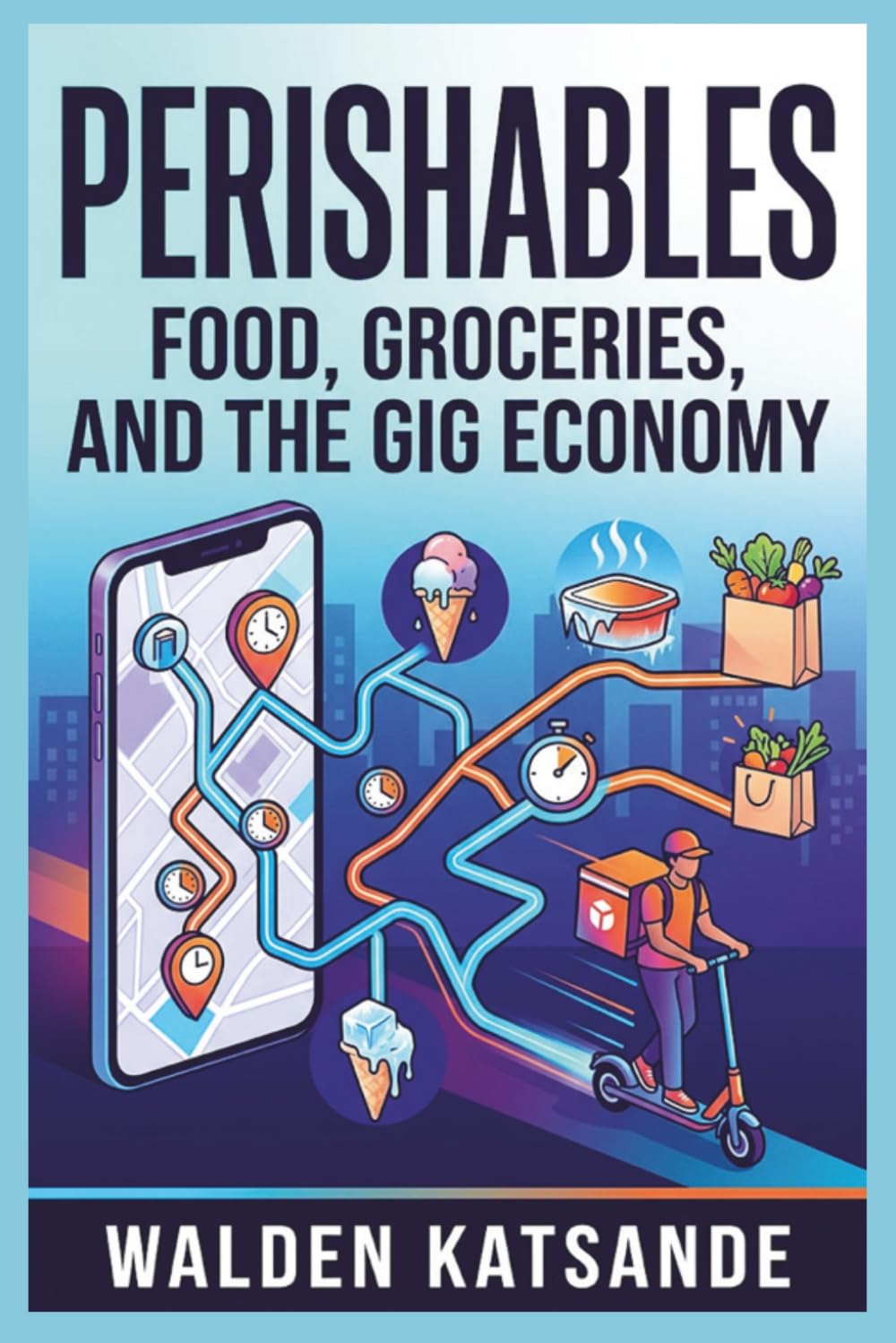 Perishables: Food, Groceries, and the Gig Economy
