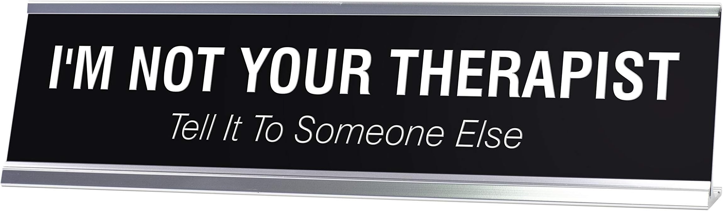 Signs by LITA I'm NOT Your Therapist Novelty Desk Sign